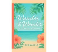 Wander And Wonder -My Travel Journal