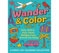Wander & Color, Vol. 1: Easy, Bold & Cozy Travel Designs from Around the Globe