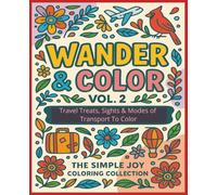 Wander & Color, Vol. 2: Travel Treats, Sights & Modes of Transport to Color