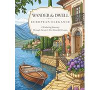 Wander & Dwell European Elegance: A Coloring Journey Through Europe's Most Beautiful Escapes