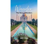 Wander, The New 7 Wonders, A Photographic Journey