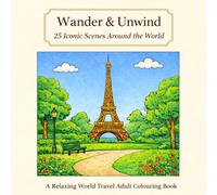 Wander & Unwind: Around the World: 25 Iconic Landmarks and Scenic Views | A Relaxing Adult Coloring Book for Travel Lovers