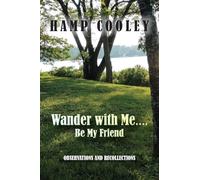 Wander with Me.... Be My Friend: Observations and Recollections