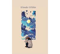 Wander Within: A Mindful Journey Journal for Self-Discovery, Reflection & Inner Peace