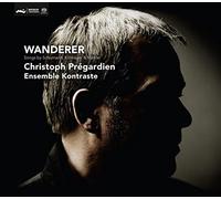 Christoph Prégardien; Ensemble Kontraste - Wanderer