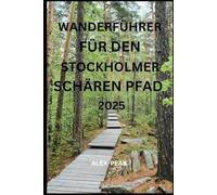WANDERFÜHRER FÜR DEN STOCKHOLMER SCHÄREN PFAD 2025 (Footsteps in Nature: 2025 Hiker’s Journey)
