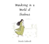 Wandering in a World of Shadows