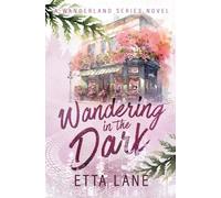 Wandering In The Dark (Wanderland Series)