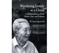 Wandering Lonely as a Cloud: A Lifetime Journey Across Oceans, Eras, and Cultures