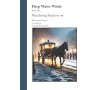 Wandering Shadows: Book One: 1 (Deep Water Whale: Building Modern Iran-A Soldier's Journey to the Throne)