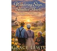 Wandering Steps, Steadfast Hearts: Inspirational Amish Romance: 6 (Crossroads in Amish Country)