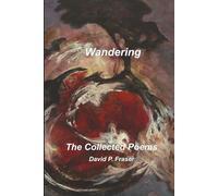 Wandering: The Collected Poems