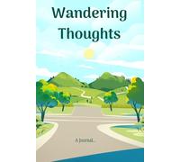 Wandering Thoughts: A Journal...