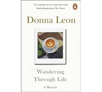 Wandering Through Life: A Memoir | Donna Leon
