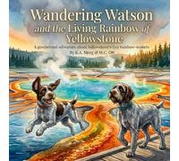 Wandering Watson and the Living Rainbow of Yellowstone