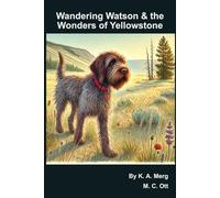 Wandering Watson and the Wonders of Yellowstone