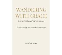 Wandering With Grace: The Companion Journal: A Guided Journey for Immigrants and Expats to Find Belonging and Joy