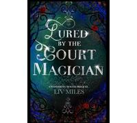 Wandering Wolves Prequel: Lured by the Court Magician: A Short Dark Romantasy