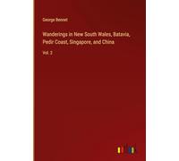 Wanderings in New South Wales, Batavia, Pedir Coast, Singapore, and China: Vol. 2