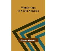 Wanderings in South America