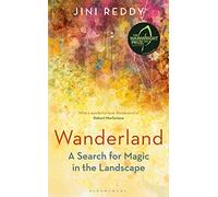 Wanderland: SHORTLISTED FOR THE WAINWRIGHT PRIZE AND STANFORD DOLMAN TRAVEL BOOK OF THE YEAR AWARD