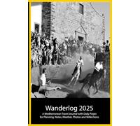 Wanderlog 2025: A Journey to Remember: A Mediterranean Travel Journal with Daily Pages for Planning, Notes, Weather, Photos, and Reflections (Travel Diary (Europe, Italy))