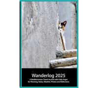 Wanderlog 2025: A Mediterranean Travel Journal with Daily Pages for Planning, Notes, Weather, Photos and Reflections (Travel Diary (Europe, Italy))