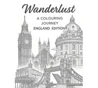 Wanderlust - A colouring Journey England Edition