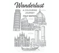 Wanderlust - A Colouring Journey: Italy Edition