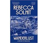 Wanderlust: A History Of Walking