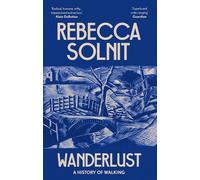 Wanderlust: A History of Walking