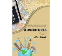 Wanderlust Adventures: Travel Journal for Women, Men (165 Pages) - Perfect for documenting up to 20 Trips with Checklists, Photos, Budgets, Maps, and ... Future Adventures - Ideal Travel Gift