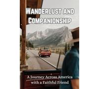 Wanderlust and Companionship: A Journey Across America with a Faithful Friend