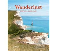 Wanderlust British and Irish Isles: Hiking the Trails of Great Britain and Ireland