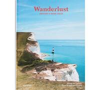 Wanderlust British & Irish Isles: hiking the trails of Great Britain and Ireland