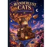 Wanderlust Cats: A Cozy Travel Coloring Book for Adults