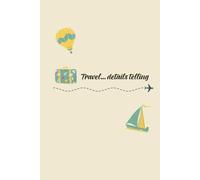 Wanderlust Chronicles: A Journey Through Memories:: Capture and Chronicle Your Travel Adventures with This Detailed Traveler's Journal