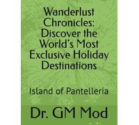 Wanderlust Chronicles: Discover the World’s Most Exclusive Holiday Destinations: Island of Pantelleria