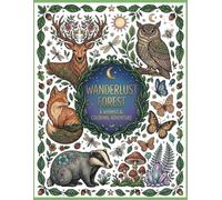 Wanderlust Forest Big Book of Coloring for Adults: An Enchanting Collection of Woodland Adventures, Wildlife, and Nature Escapes: A Large Coloring ... Botanical Designs, and Creative Relaxation