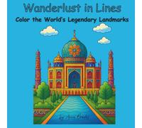 Wanderlust in Lines Coloring Book: The World's Famous Landmarks in 25 Stress Relieving Travel Mandala Designs for Adults and Teens, Mindful People