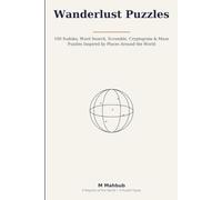 Wanderlust Puzzles: 100 Sudoku, Word Search, Scramble, Cryptogram & Maze Puzzles Inspired by Places Around the World