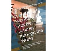 Wanderlust Wonders: A Traveler's Journey through the World: Explore the Beauty of Different Cultures and Landscapes with this Inspiring Drawing book