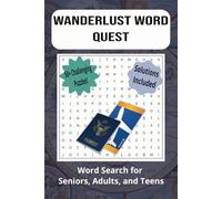 Wanderlust Word Quest: Word Search for Seniors, Adults, and Teens | 50+ Puzzles | 6 x 9 Inches, 110 Pages