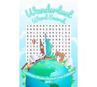 Wanderlust Word Search: A Travel Puzzle Adventure Featuring 45 Destinations + Fun World Facts (Wanderlust Word Search: Word search Book)
