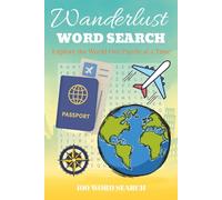 Wanderlust Word Search Book: Travel-Themed Puzzles Featuring World Cuisine, Landmarks, and More: 100 Easy-to-Read Word Searches for Adults Who Love to Travel