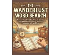Wanderlust Word Search Puzzle Book: Word Searches with Easy to Read Print about Traveling, Adventures, Destinations and More | 6x9 inches, 110 pages | ... Gifts for Vacations, Holidays and Free Times