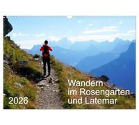 Wandern im Rosengarten und Latemar (Wandkalender 2026 DIN A3 quer), CALVENDO Monatskalender: Die Bilder von zwei beliebten Wanderungen in der Region Rosengarten-Latemar.