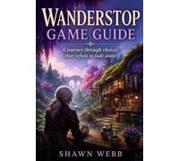 Wanderstop Game Guide: A journey through choices that refuse to fade away