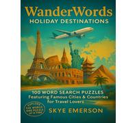 WanderWords - Holiday Destinations: 100 Word Search Puzzles Featuring Famous Cities & Countries for Travel Lovers