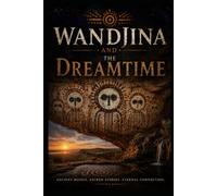 Wandjina and the Dreamtime: 44 (Ancient Aliens & Ancient Mysteries)